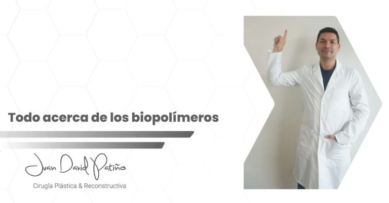 Biopolímeros en Medellín - Dr. Juan David Patiño - Cirujano plástico en Medellín